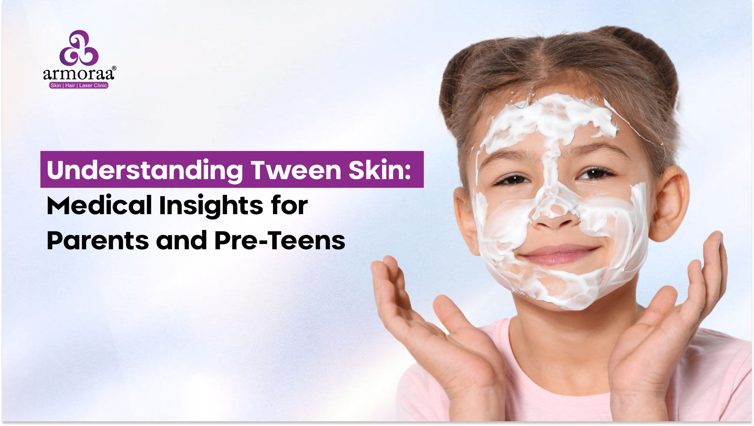 Understanding Tween Skin: Medical Insights for Parents and Pre-Teens